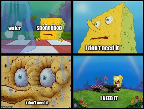 Spongebob Needs Water