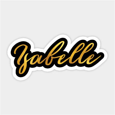 Isabelle Name Hand Lettering In Faux Gold Letters Isabelle Sticker