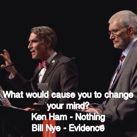 Bill Nye And Ken Ham Debate Quotes. QuotesGram