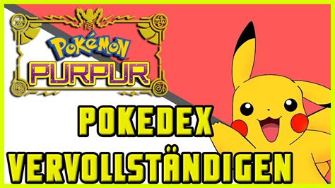 Pokemon Karmesin Purpur Pokedex Vervollst Ndigen Youtube