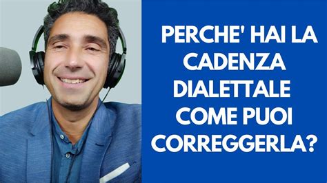 Corso Dizione Online Perché abbiamo la cadenza dialettale e come