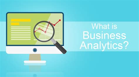 What Is Business Analytics How It Works Examples And Advantages