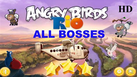 Angry Birds Rio All Bosses All Mini Bosses All 3 Stars Complete Full Hd 60 Fps ⭐⭐⭐ Youtube