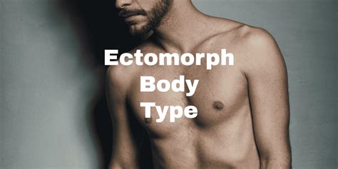 Ectomorph Body Type: Defy Stereotype With Your Unique Physique