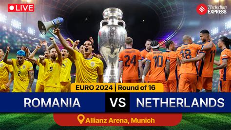 Romania Vs Netherlands Euro 2024 Live Score Rou Ned Battle For