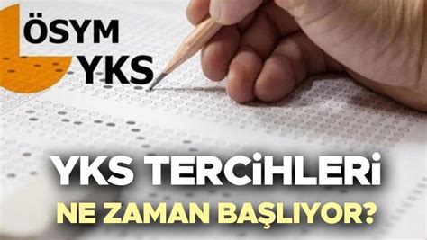 Üniversite tercihleri ne zaman 2024 ÖSYM YKS tercih takvimi YKS