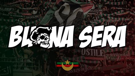 Buona Sera Chant Ultras Mouloudia Youtube