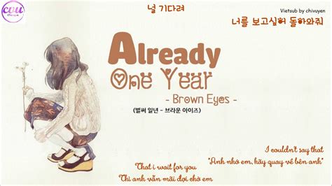 Vietsub Engsub Hangul Brown Eyes 브라운 아이즈 Already One Year 벌써