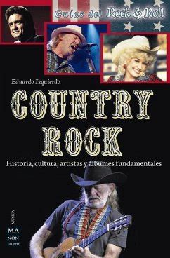 Country Rock Historia Cultura Artistas Y Álbumes Fundamentales von