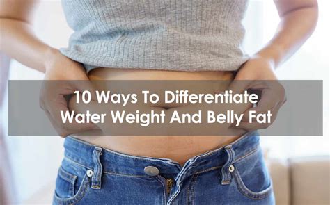 ways  differentiate water weight  belly fat