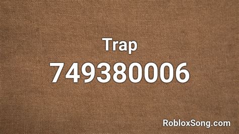 Trap Roblox Id Roblox Music Codes