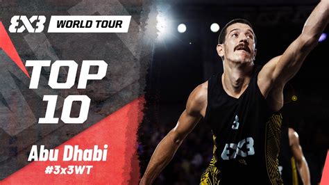 Top 10 Plays FIBA 3x3 World Tour Abu Dhabi 2024 YouTube