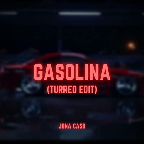 Gasolina Turreo Edit Single By Jona Caso Spotify