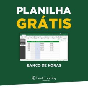 Gr Tis Planilha Banco De Horas Compensa O Em Excel