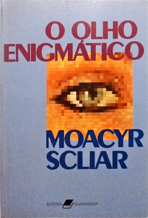 O Olho Enigmático Moacyr Scliar Traça Livraria e Sebo