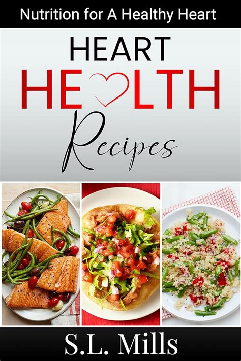 Heart Health Recipes Nutrition For A Healthy Heart Kindle Edition By Mills Sl Health