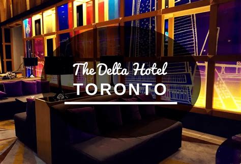 The Delta Hotel: Luxury in Toronto's Entertainment District | Buddy The Traveling Monkey