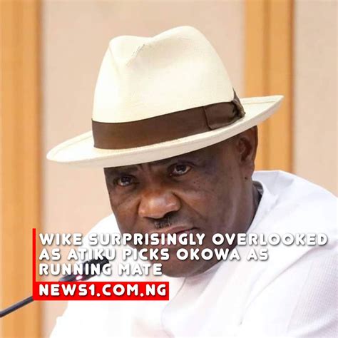 Wike Surprisingly Overlooked As Atiku Picks Okowa As Running Mate