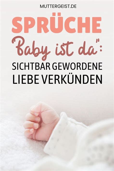 Sprüche Baby ist da Sichtbar gewordene Liebe verkünden Spruch