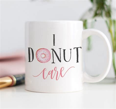 I Donut Care Funny Mug The Perfect T For A Donut Lover Or Your