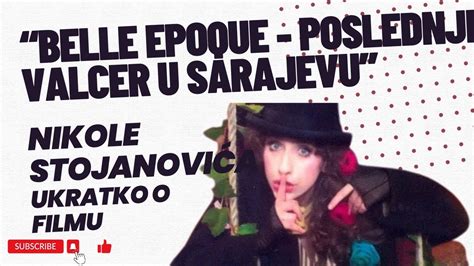 Belle Epoque Poslednji Valcer U Sarajevu Nikole Stojanovi A Ukratko O