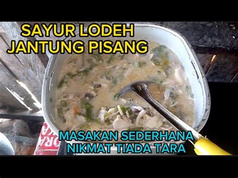 Masak Sayur Lodeh Jantung Pisang Youtube