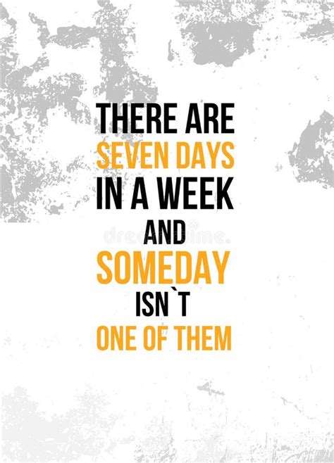 There are Seven Days in a Week and Someday is Not One of Them Inspirational Quote, Wall Art ...