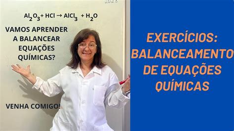 Exerc Cios Sobre Balanceamento De Equa Es Qu Micas Youtube