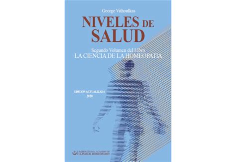 Niveles De Salud El Segundo Volumen De La Ciencia De La Homeopatía De George Vithoulkas