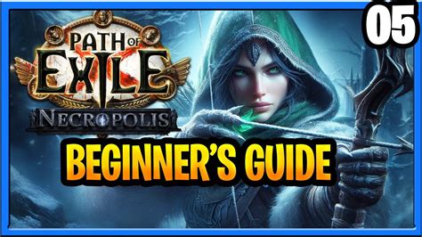 Path Of Exile Necropolis League Beginners Guide Act 5 League Starter