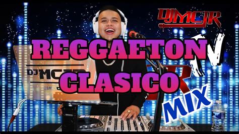 Reggaeton Clasico Mix Vol En Vivo Djmcjr Tv Old School Reggaeton