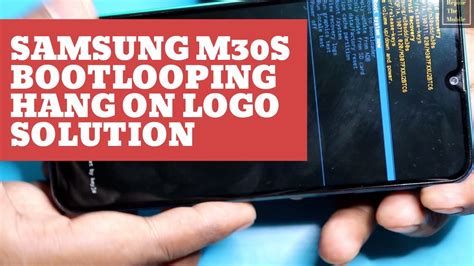 Samsung M30s Bootlooping Or Stuck On Logo Solution YouTube