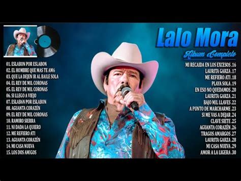 Lalo Mora Mix 2024 Grandes Éxitos Mix 2024 Lalo Mora Álbum Completo