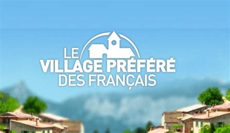 Votez Pour Le Plus Beau Village De France UrbaNews