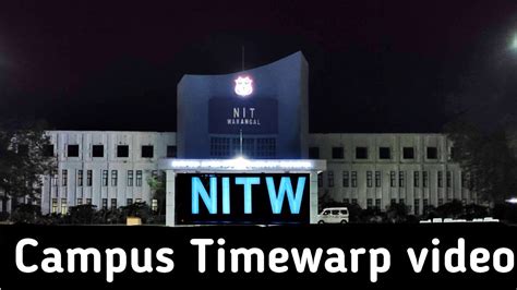 Nit Warangal Campus Timewarp Video Night Youtube