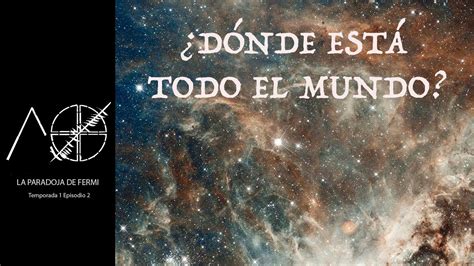 La Paradoja de Fermi Dónde están los extraterrestres AO Acertijos en