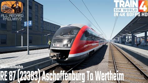 Aschaffenburg Hbf To Wertheim Maintalbahn Train Sim World 4