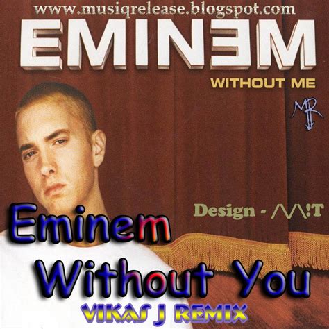 Musiq release: Eminem - Without Me - Vikas J Remix ( Mr. Jammer )