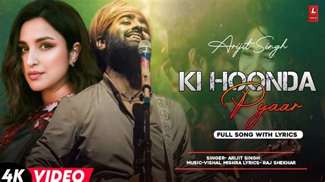 Ki Honda Pyaar Lyrics Arijit Singh Vishal Mishra Siddharth