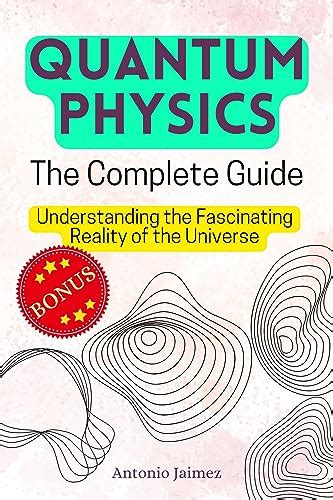 Amazon Quantum Physics The Complete Guide Understanding The