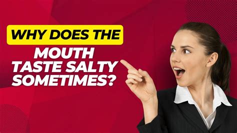 Why Does The Mouth Taste Salty Sometimes YouTube