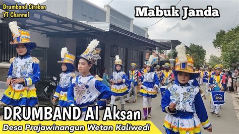 Drumband Al Aksan Mabuk Janda Show Desa Prajawinangun Wetan