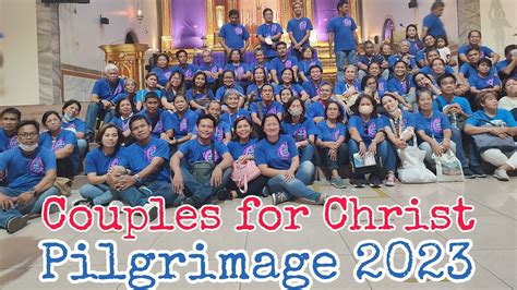 Couples For Christ Pilgrimage 2023 Cfc Nildamartillano Youtube