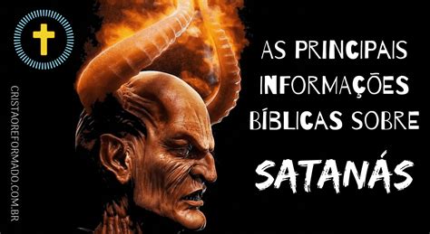 As Principais Informações Bíblicas Sobre Satanás O Peregrino