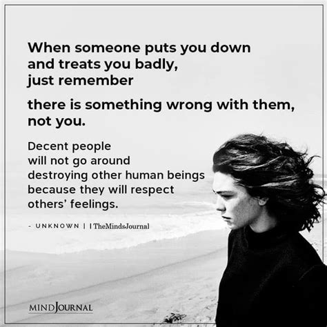 If Someone Treats You Badly Remember There Is Wrong With Them Bad