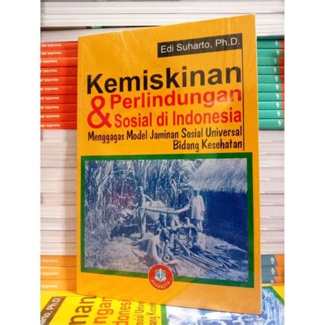 Kemiskinan Dan Perlindungan Sosial Di Indonesia Edi Suharto Lazada