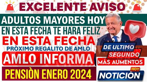 Excelentes Aviso Esta Fecha No Te Lo Pierdas Amlo Aumentos