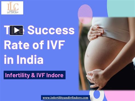 Ppt The Success Rate Of Ivf In India Infertility And Ivf Indore Powerpoint Presentation Free