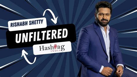 Unfiltered With Kantara Fame Rishab Shetty Hashtag Magazine Youtube