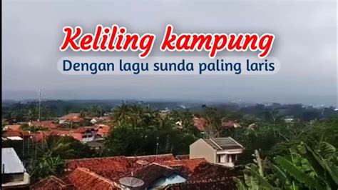 Keliling Kampung Melihat Kegiatan Warganya Yang Ramah Di Temani Tembang